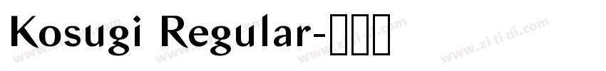 Kosugi Regular字体转换 Kosugi Regular字体转换